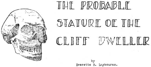 HE PROBABLE STATURE OF THE CLIFF DWELLER
