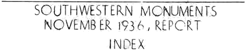 SOUTHWESTERN MONUMENTS, NOVEMBER, 1936 REPORT, INDEX