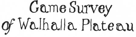 GAME SURVEY OF THE WALHALLA PLATEAU